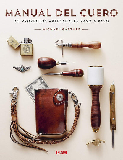 Manual Del Cuero: 20 proyectos artesanales paso a paso - La Tendeta del Cuero